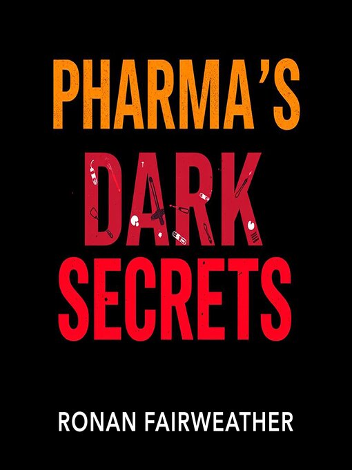 Title details for Pharma's Dark Secrets by Ronan Fairweather - Available